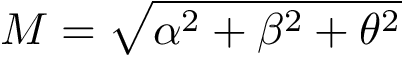 \[M=\sqrt{\alpha^2+\beta^2+\theta^2}\]