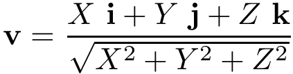 \[\mathbf{v}=\frac{X~\mathbf{i}+Y~\mathbf{j}+Z~\mathbf{k}}{\sqrt{X^2+Y^2+Z^2}}\]