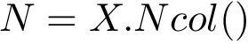 $N=X.Ncol()$