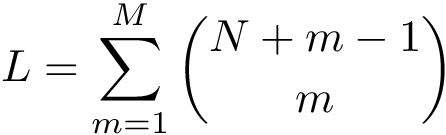 \[ L=\sum_{m=1}^{M}{{N+m-1} \choose m} \]