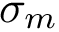 $\sigma_{m}$