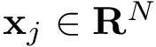 $\mathbf{x}_{j}\in \mathbf{R}^N$