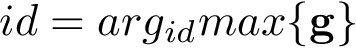 \[ id = arg_{id}max\{\mathbf{g}\} \]