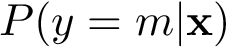 $P(y=m|\mathbf{x})$