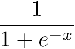 \[ \frac{1}{1+e^{-x}} \]