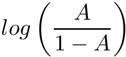 \[ log\left(\frac{A}{1-A}\right) \]