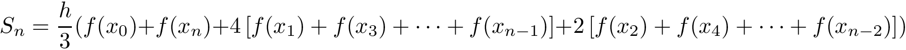 \[S_n=\frac{h}{3}(f(x_0)+f(x_n)+4\left [ f(x_1)+f(x_3)+\cdots +f(x_{n-1}) \right ]+2\left [ f(x_2)+f(x_4)+\cdots +f(x_{n-2}) \right ])\]