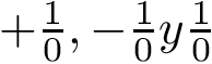 $+\frac{1}{0},-\frac{1}{0} y \frac{1}{0}$