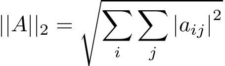 \[ ||A||_2=\sqrt{\sum \limits_{i} \sum \limits_{j} {|a_{ij}|}^2} \]