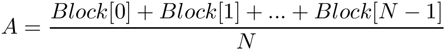 \[ A=\frac{Block[0]+Block[1]+...+Block[N-1]}{N} \]