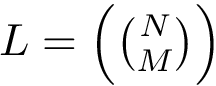 $L=\left({N \choose M}\right)$