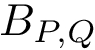 $B_{P,Q}$