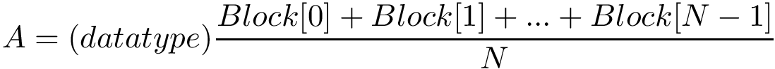 \[
A=(datatype)\frac{Block[0]+Block[1]+...+Block[N-1]}{N}
\]