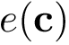 $e(\mathbf{c})$