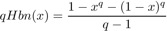 \[
qHbn(x) = \frac{1-x^{q}-(1-x)^{q}}{q-1}
\]