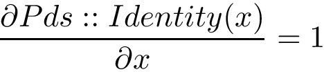 \[ \frac{\partial Pds::Identity(x)}{\partial x}=1 \]