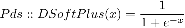 \[ 
Pds::DSoftPlus(x)=\frac{1}{1+e^{-x}}
\]