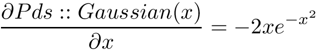 \[ \frac{\partial Pds::Gaussian(x)}{\partial x}=-2 x e^{-x^2} \]