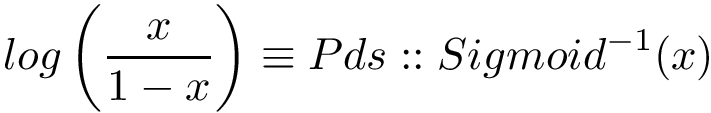 \[ log\left(\frac{x}{1-x}\right)\equiv Pds::Sigmoid^{-1}(x)\]