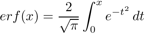 \[ erf (x)=\frac {2}{\sqrt{\pi}} \int _{0}^{x}e^{-t^{2}}\,dt \]