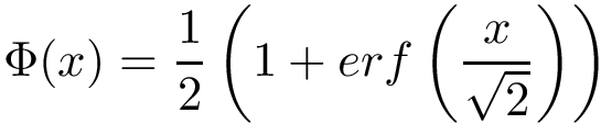 \[ \Phi(x)=\frac{1}{2}\left(1+erf\left(\frac{x}{\sqrt{2}}\right) \right)\]