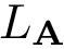 $L_\mathbf{A}$