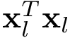 $\mathbf{x}_{l}^{T} \mathbf{x}_{l}$