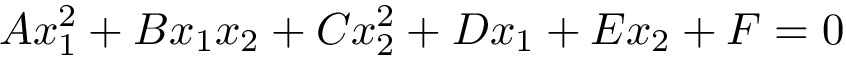 \[
Ax_{1}^{2}+Bx_{1}x_{2}+Cx_{2}^{2}+Dx_{1}+Ex_{2}+F=0
 \]