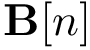 $\mathbf{B}[n]$