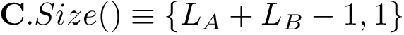 $\mathbf{C}.Size() \equiv 
        \left\{
        L_A+L_B-1, 1
        \right\} 
        $